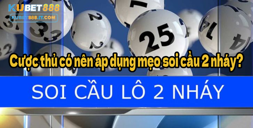Cược thủ có nên áp dụng mẹo soi cầu 2 nháy?