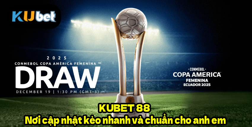 KUBET888 – Nơi cập nhật kèo nhanh và chuẩn cho anh em