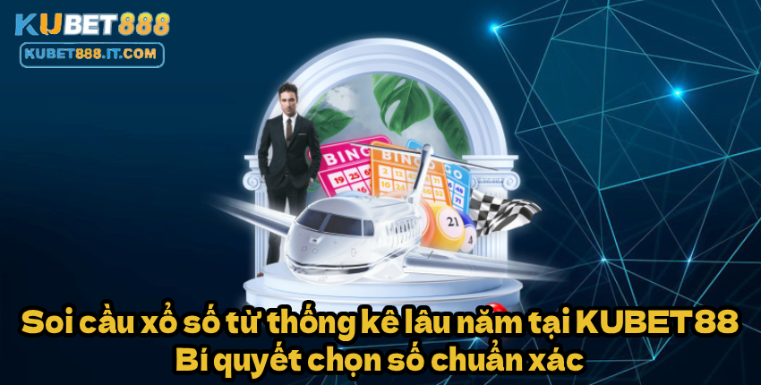Soi cầu xổ số từ thống kê lâu năm tại KUBET888 – Bí quyết chọn số chuẩn xác