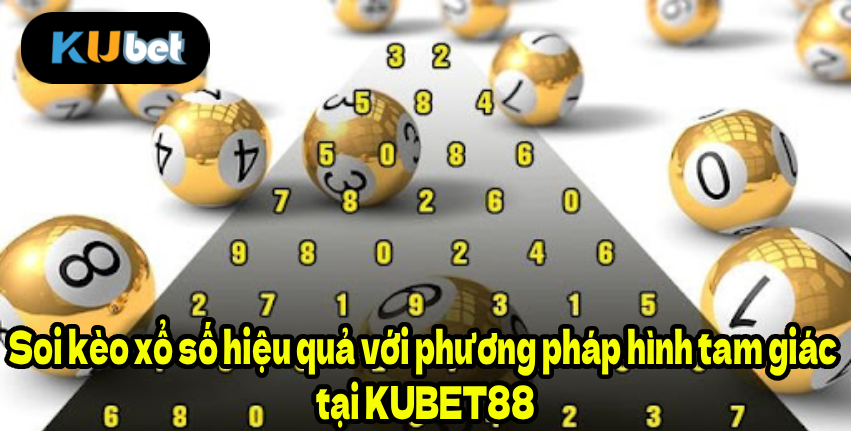 Soi xổ số hiệu với phương pháp hình tam giác tại KUBET888