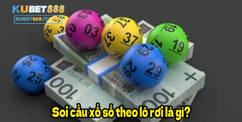 kubet888 Soi cầu xổ số theo lô rơi là gì?