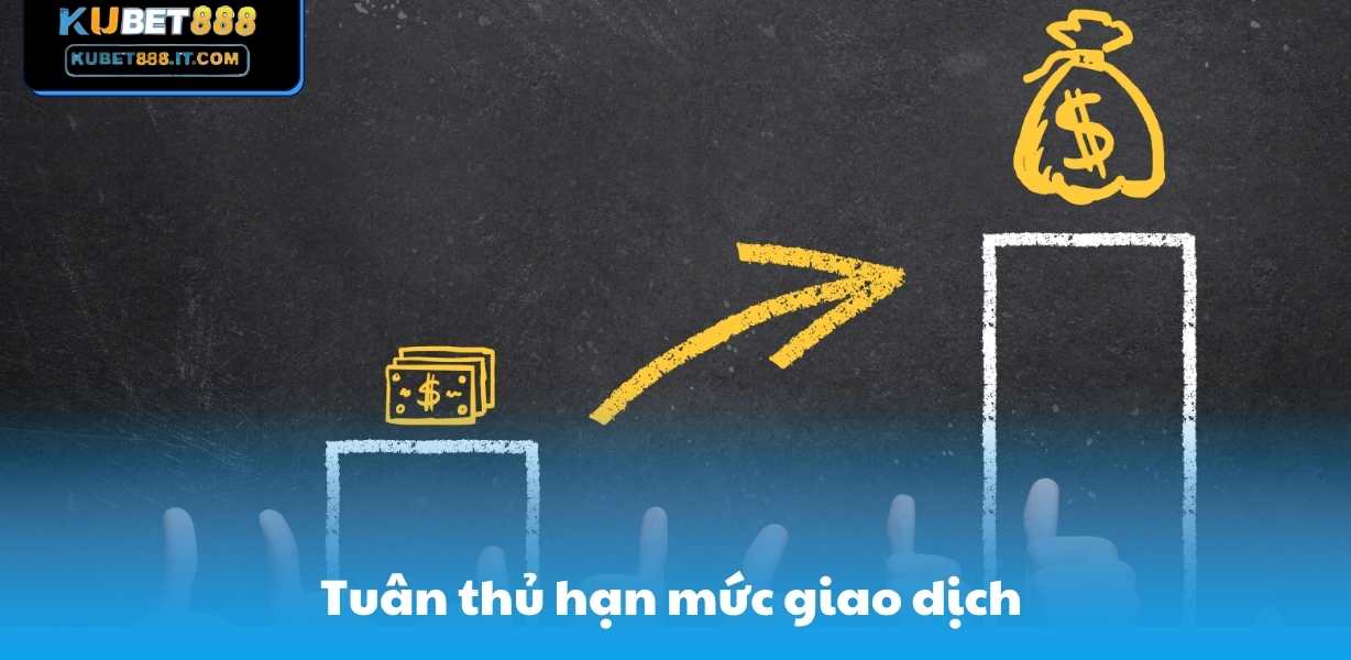 Tuân thủ hạn mức giao dịch 